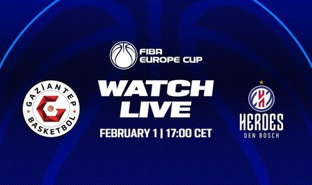 LIVE - Gaziantep v Heroes Den Bosch | FIBA Europe Cup 2022-23