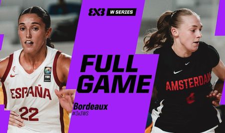 Spain 🇪🇸 vs Amsterdam 🇳🇱 | Full Pool Game | FIBA 3x3 Women’s Series Bordeaux 2025