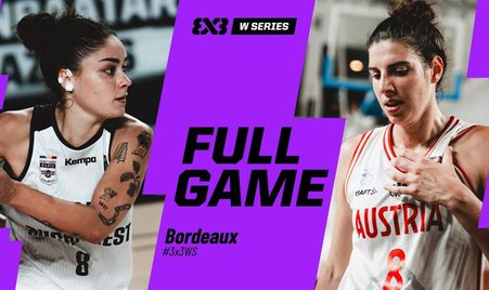 CS Rapid Bucharest 🇷🇴 vs Austria 🇦🇹 | Full Semi-Finals Game | FIBA 3x3 Women’s Series Bordeaux 2025