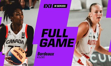 Canada 🇨🇦 vs Austria 🇦🇹 | Full Final Game | FIBA 3x3 Women’s Series Bordeaux 2025