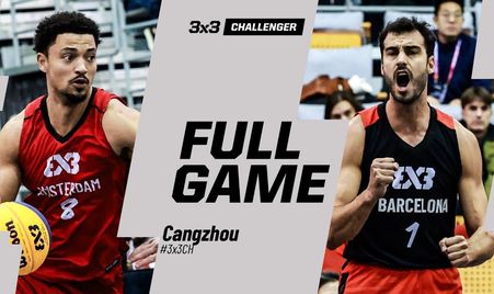 Amsterdam RABOBANK 🇳🇱 vs Barcelona 🇪🇸 | Full Quarter-Finals Game | FIBA 3x3 Cangzhou Challenger 2025